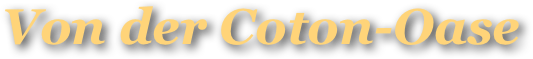 Von der Coton-Oase